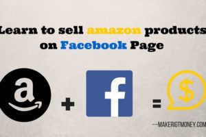 Learn Amazon Products Selling On Facebook (The Complete Guide)