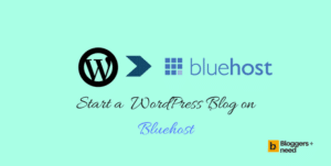 Installing WordPress On Bluehost To Start Your Blog