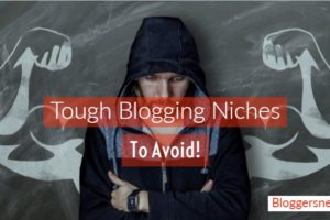 7 Tough Blogging Niche List | Overcrowded Blogging Niches To Avoid