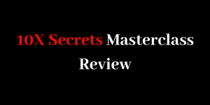 10X Secrets Masterclass Review