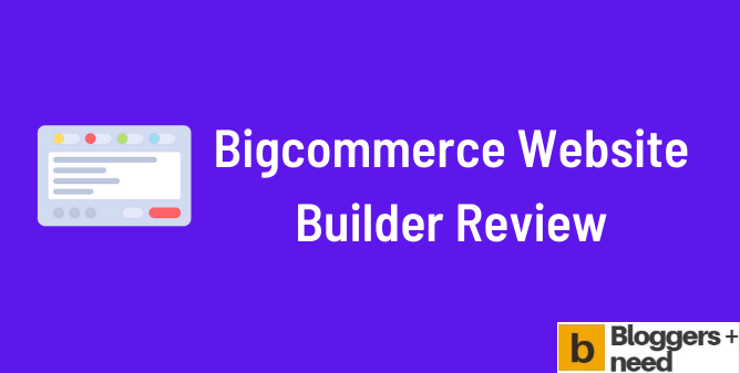 Bigcommerce website builder review with pros and cons