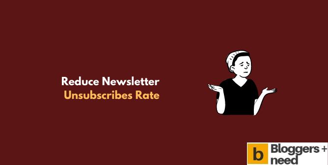 Reduce newsletter unsubscribes