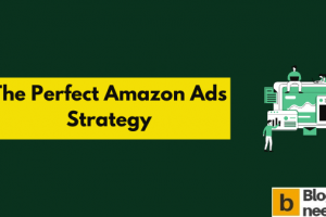 Amazon Advertising Strategy & Tips for Sellers