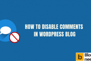 How to Disable Comments in WordPress Blog (Complete Guide)