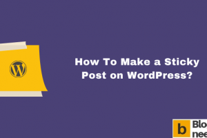 How To Make a Sticky Post on WordPress?