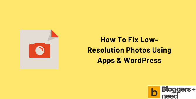 How to fix low-resolution photos using wordpress apps