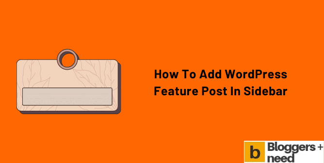 How To Add WordPress Feature Post In Sidebar