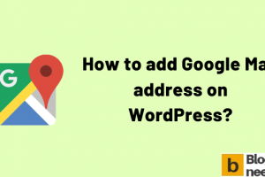 How to add Google Map address on WordPress?