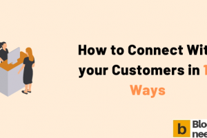 How to Connect With your Customers in 10 Ways [Local & Targeted]