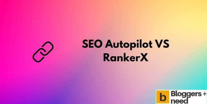 Seo autopilot vs rankerx