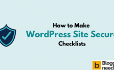 How to Make WordPress Site Secure: 7 Security Checklists to Follow