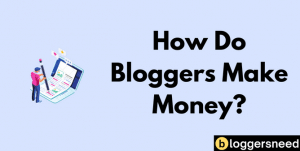 How Do Bloggers Make Money