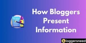 What Helps Bloggers Decide How To Present Information