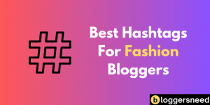 Best hashtags for fashion bloggers