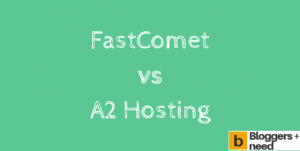 Fastcomet vs a2hosting