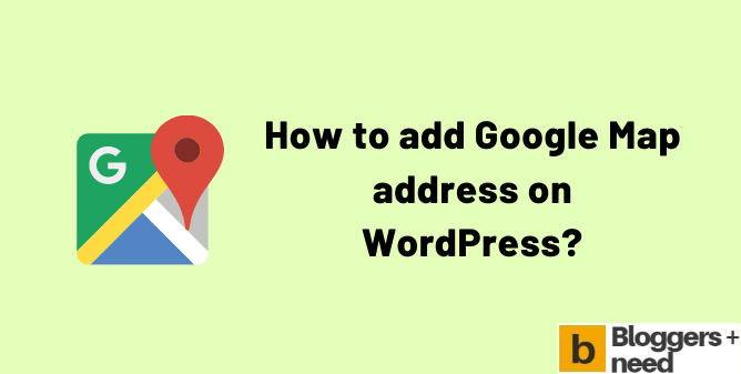 How to add google map address on wordpress