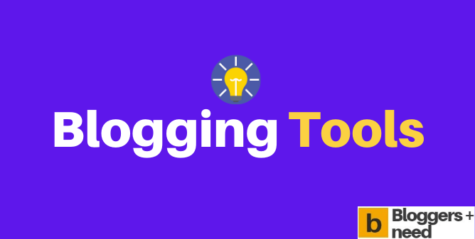 Top blogging tools for bloggers